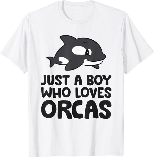 Just a Boy Who Loves Orcas T-Shirt