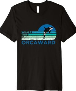 Whale This Is Orcaward Funny Orca Pun Women Girls Kids Whale Premium T-Shirt